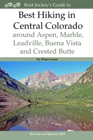 Best Hiking in Central Colorado around Aspen, Marble, Leadville, Buena Vista and Crested Butte Paperback  February 13, 2017